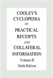 Cooley`s Cyclopædia of Practical Receipts and Collateral Information in the Arts, Manufactures, Professions, and Trades..., Sixth Edition, Volume II