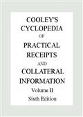Cooley`s Cyclopædia of Practical Receipts and Collateral Information in the Arts, Manufactures, Professions, and Trades..., Sixth Edition, Volume II
