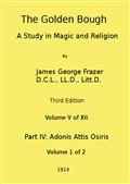 The Golden Bough: A Study in Magic and Religion (Third Edition, Vol. 05 of 12)
