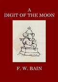 A Digit of the Moon / A Hindoo Love Story