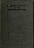 A Diplomat`s Memoir of 1870 / being the account of a balloon escape from the siege of / Paris and a political mission to London and Vienna