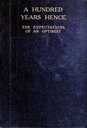 A Hundred Years Hence / The Expectations of an Optimist