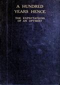 A Hundred Years Hence / The Expectations of an Optimist