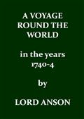 A Voyage Round the World / In the years MDCCXL, I, II, III, IV