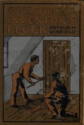 A Young Inventor`s Pluck; or, The Mystery of the Willington Legacy