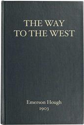 The Way to the West / and the Lives of Three Early Americans: Boone?Crockett?Carson