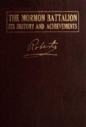 The Mormon Battalion / Its History and Achievements