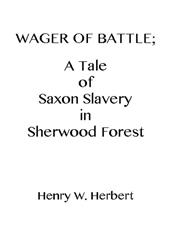 Wager of Battle / A Tale of Saxon Slavery in Sherwood Forest