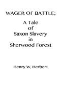 Wager of Battle / A Tale of Saxon Slavery in Sherwood Forest