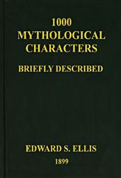 1000 Mythological Characters Briefly DescribedAdapted to Private Schools, High Schools and Academies