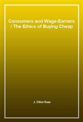 Consumers and Wage-EarnersThe Ethics of Buying Cheap
