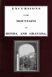 Excursions in the mountains of Ronda and Granada, with characteristic sketches of the inhabitants of southern Spain, vol. 1/2