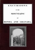 Excursions in the mountains of Ronda and Granada, with characteristic sketches of the inhabitants of southern Spain, vol. 1/2