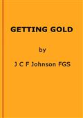 Getting GoldA Gold-Mining Handbook for Practical Men