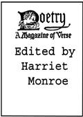 Poetry: A Magazine of Verse, Volume IOctober-March, 1912-13