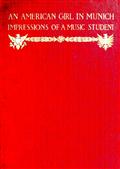 An American Girl in MunichImpressions of a Music Student