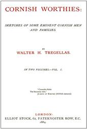 Cornish Worthies, Volume 1 (of 2)Sketches of Some Eminent Cornish Men and Women