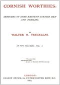 Cornish Worthies, Volume 1 (of 2)Sketches of Some Eminent Cornish Men and Women