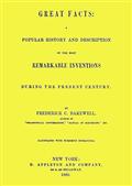 Great FactsA Popular History and Description of the Most RemarkableInventions During the Present Century