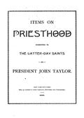 Items on the Priesthood presented to the Latter-day Saints