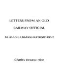Letters from an Old Railway OfficialTo his Son, a Division Superintendent