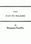 Franklin`s Way to Wealth / or, `Poor Richard Improved`
