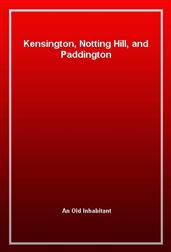 Kensington, Notting Hill, and Paddington