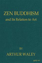 Zen Buddhism / and Its Relation to Art