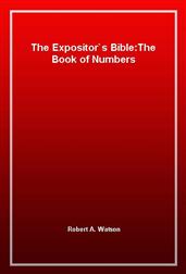 The Expositor`s Bible:The Book of Numbers