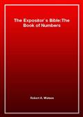 The Expositor`s Bible:The Book of Numbers