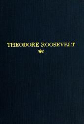 Theodore Roosevelt / An Address Delivered by Henry Cabot Lodge Before The / Congress of the United States