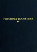 Theodore Roosevelt / An Address Delivered by Henry Cabot Lodge Before The / Congress of the United States