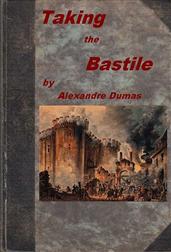 Taking the Bastile / Or, Pitou the Peasant; a Historical Story of the Great French Revolution