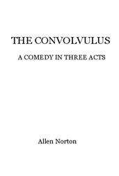 The convolvulus / a comedy in three acts
