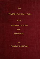The Waterloo Roll Call / With Biographical Notes and Anecdotes