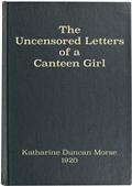 The Uncensored Letters of a Canteen Girl