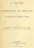 A History of Epidemics in Britain (Volume I of II) / from A.D. 664 to the Extinction of Plague