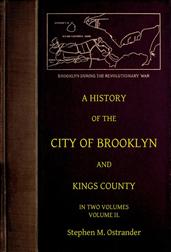 A History of the City of Brooklyn and Kings County Volume II