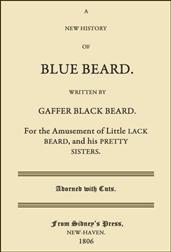 A New History of Blue Beard / For the Amusement of Little Lack Beard, and his Pretty Sisters