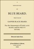 A New History of Blue Beard / For the Amusement of Little Lack Beard, and his Pretty Sisters