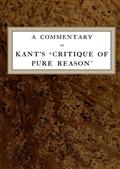 A Commentary to Kant`s `Critique of Pure Reason`