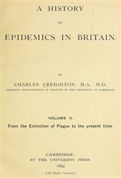 A History of Epidemics in Britain, Volume II (of 2) / From the Extinction of Plague to the Present Time