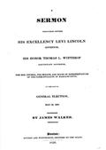 A Sermon Delivered before His Excellency Levi Lincoln, Governor, His Honor Thomas L. Winthrop, Lieutenant Governor, The Hon. Council, The Senate, and House of Representatives of the Commonwealth of Massachusetts, on the day of General Election / May 28, 1