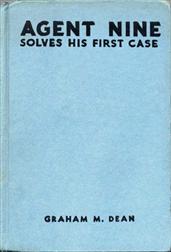 Agent Nine Solves His First Case / A Story of the Daring Exploits of the G Men