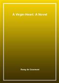 A Virgin Heart: A Novel