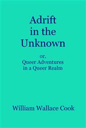 Adrift in the Unknown / or, Queer Adventures in a Queer Realm