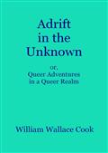 Adrift in the Unknown / or, Queer Adventures in a Queer Realm