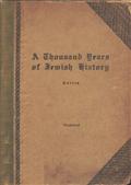 A Thousand Years of Jewish History / From the days of Alexander the Great to the Moslem Conquest of Spain