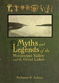 Myths and Legends of the Mississippi Valley and the Great Lakes