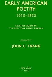 Early American Poetry 1610-1820 / A List of Works in the New York Public Library